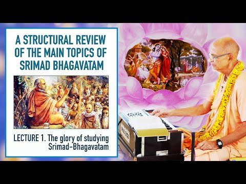 2020.05.29 - A structural review of the main topics of Bhagavatam. Lect.1 - Bhakti Vijnana Goswami