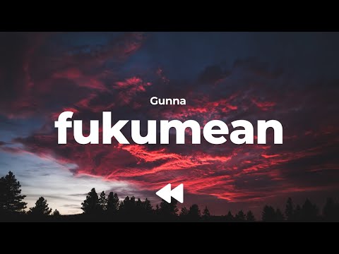 Gunna - fukumean (Clean) | Lyrics