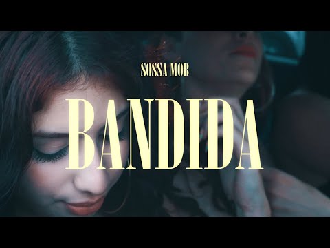 Sossa Mob - Bandida (Video Oficial)
