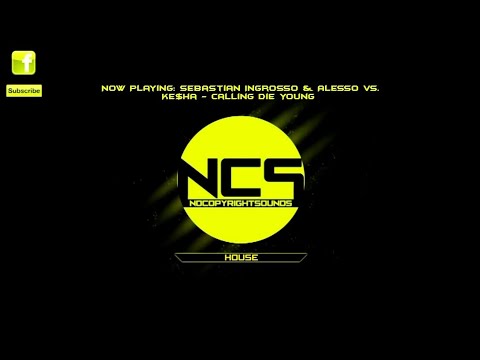 Sebastian Ingrosso & Alesso vs. Ke$ha - Calling vs Die Young [NCS OL Fanmade]