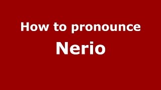 How to pronounce Nerio