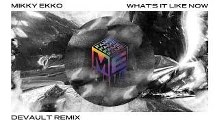 Mikky Ekko - What's It Like Now (Devault Remix)