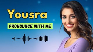 How to pronounce Yousra