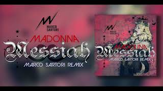 Madonna - Messiah (Marco Sartori Remix) AUDIO