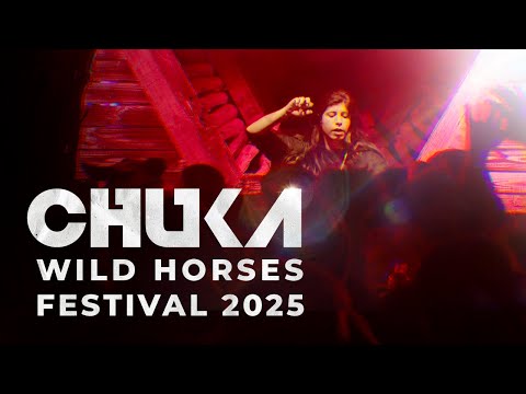 CHUKA @ Wild Horses Festival 2025 (Full Set Movie)