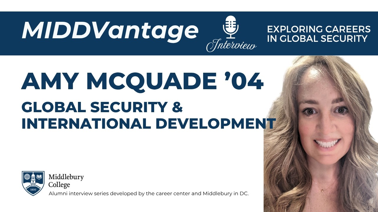 Global Security & International Development | Amy McQuade ’04 | MIDDVantage video thumbnail