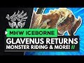 Monster Hunter World Iceborne | Glavenus Is BACK! New Legiana Variant, Monster Riding & More!