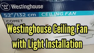 WESTINGHOUSE CEILING FAN WITH LIGHT INSTALLATION