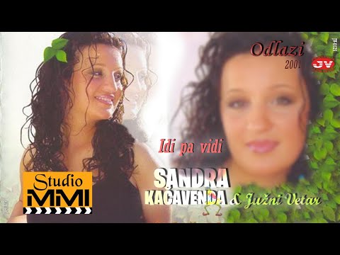 Idi pa vidi - Sandra Kacavenda (Audio 2001)