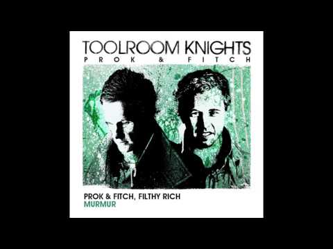 Prok & Fitch & Filthy Rich - Murmur (Original Club Mix) [Toolroom Records]