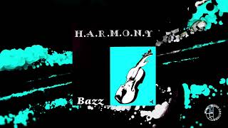 Bazz - H.A.R.M.O.N.Y. - Original Mix [Official Video]
