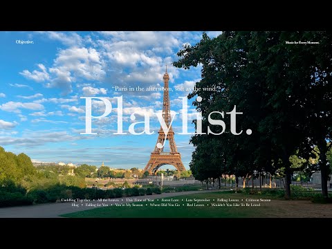 [Playlist] 바람처럼 스며든 파리의 오후 🇫🇷 ｜ 공부할 때 듣는 감성 팝송 모음