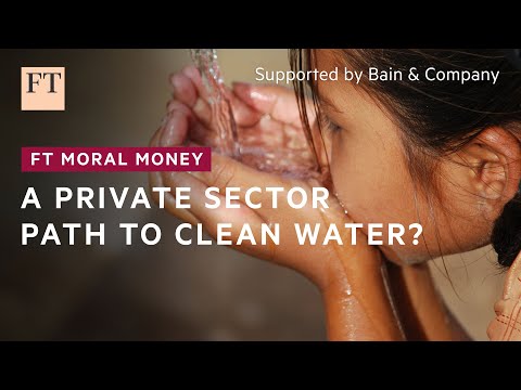 Investment options that help provide clean water are available, but uptake is low | FT Moral Money