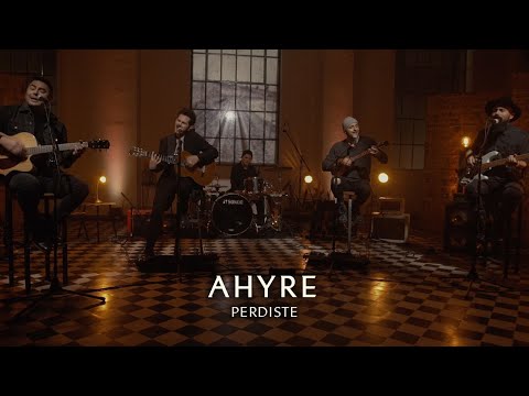 AHYRE - PERDISTE (VIVO)