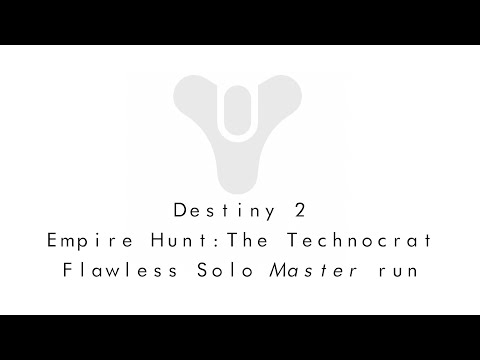 Empire Hunt: The Technocrat - Flawless Master Solo Hunter run -  No commentary