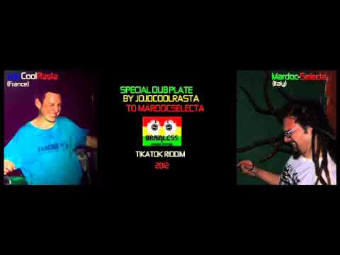 MARDOCSELECTA DUBPLATE - JOJO COOLRASTA BRAINLESS SOUND SYSTEM - TIKATOK RIDDIM
