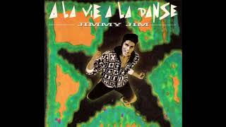 JIMMY JIM  -   A LA VIE,  A LA DANSE  [1992]