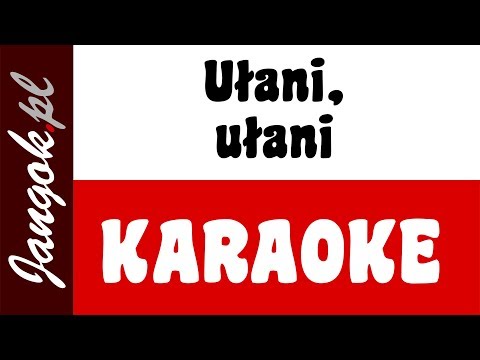 Hej, hej ułani malowane dzieci - Podkład - KARAOKE - Jangok - piosenki patriotyczne