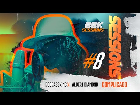 Albert Diamond x BooBassKing - Complicado [ #BBKSESSIONS #8 ]