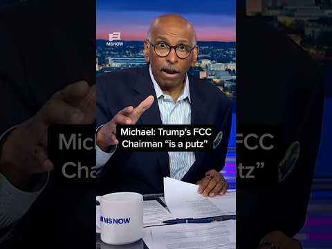 Michael: Trump's FCC Chairman 'is a putz'