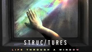 Strucutres - Requiem - New 2104 Song - Life Though A Window