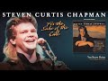 Steven Curtis Chapman - You Know Better