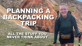 How To Plan A Backpacking Trip: Tips and Tricks