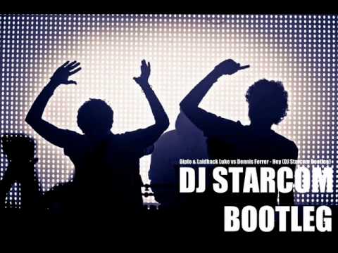 Diplo & Laidback Luke vs Dennis Ferrer - Hey (DJ Starcom Bootleg)