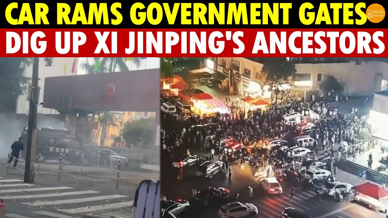 China in Uproar! Car Crashes into Government Gates, Protesters Shout "Dig Up Xi’s Ancestors!"