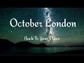 October London -Back to your place (Lyrics)