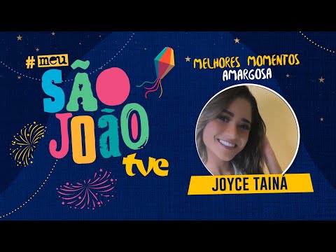 JOYCE TAINÁ NO SÃO JOÃO EM AMARGOSA | #MeuSãoJoãoNaTVE
