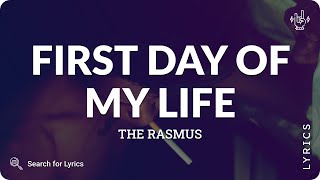 The Rasmus - First Day of My Life (Lyrics for Desktop)
