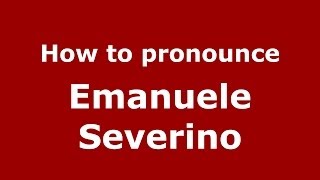 How to pronounce Emanuele Severino