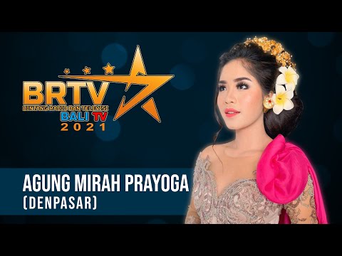 AGUNG MIRAH PRAYOGA (DENPASAR) | BRTV BALITV 2021