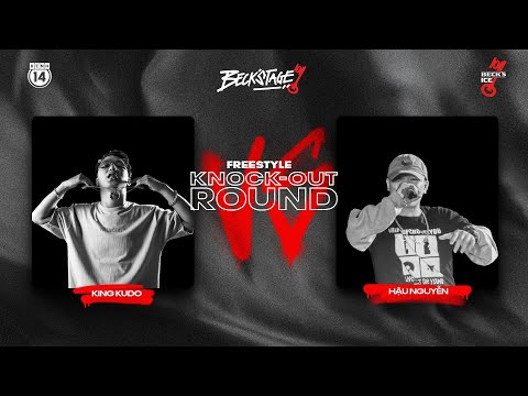 BECK'STAGE R2 FREESTYLE - TRẬN 20: KING KUDO vs HẬU NGUYỄN