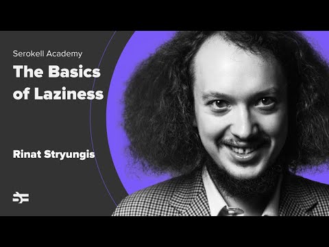 The Basics of Laziness – Rinat Stryungis