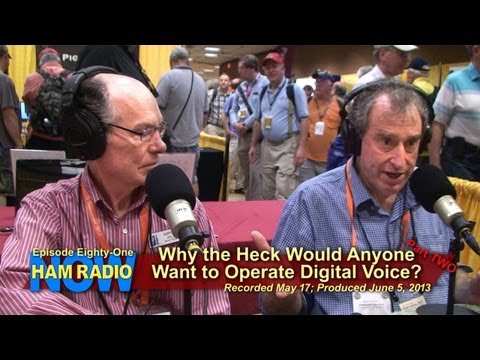 Episode 81 Part 2: Why The Heck Would Anyone Want To Operate Digital Voice