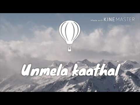 Unmela kaathal (lyrics)