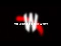 WTWF YOUTUBE OPENING VIDEO 