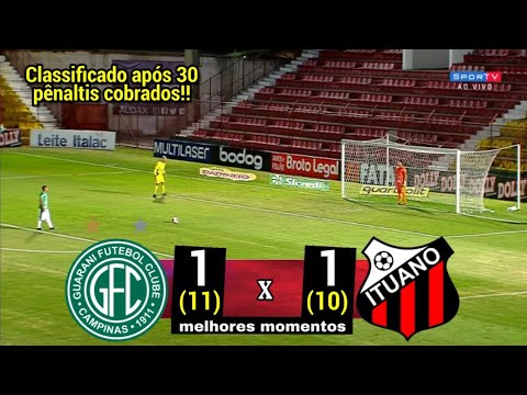 GUARANI AVANÇA NOS PÊNALTIS | GUARANI 1 (11) X (10) 1 ITUANO - MELHORES MOMENTOS HD
