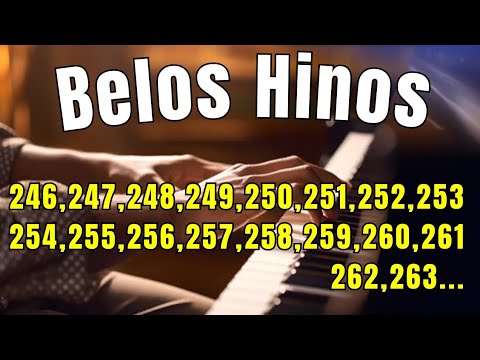 LINDOS HINOS CCB!!!246,247,248,249,250,251,252,253,254,255,256, 257,258,259,260,261,262,263.