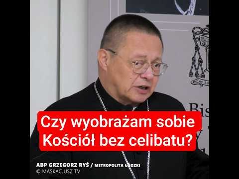 Czy wyobrażam sobie Kościół bez celibatu? | abp Grzegorz Ryś