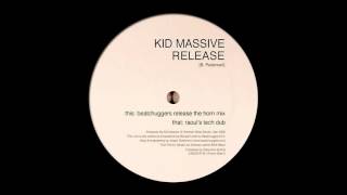Kid Massive ‎- Release (Beatchuggers Release the Horn Mix) [2005]