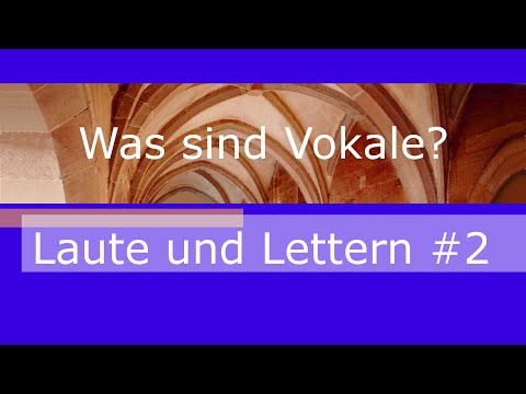 Laute und Lettern #2 - Was sind Vokale?