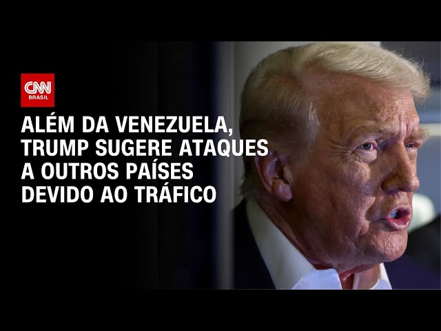 Além da Venezuela, Trump sugere ataques a outros países devido ao tráfico