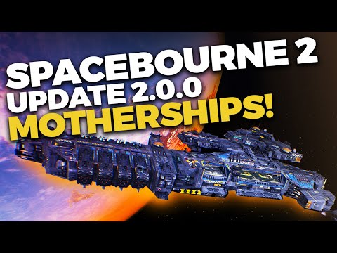 SpaceBourne 2 - Mothership & more! (Update Summary 2.0.0 EA)