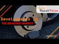 Developments in the braking market