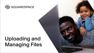 Uploading and Managing Files | Squarespace 7.0