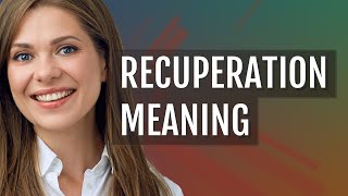 Recuperation | meaning of Recuperation
