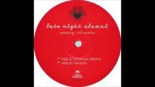 Empty Streets (Haji &amp; Emanuel Remix) - Late Night Alumni